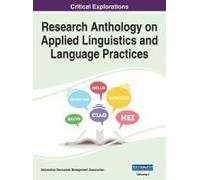 Research Anthology On Applied Linguistics And Language Practices, Vol 1