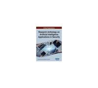 Research Anthology On Artificial Intelligence Applications In Security, Vol 3