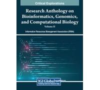 Research Anthology On Bioinformatics, Genomics, And Computational Biology, Vol 2