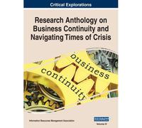 Research Anthology On Business Continuity And Navigating Times Of Crisis, Vol 4