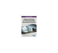 Research Anthology On Child And Domestic Abuse And Its Prevention, Vol 2
