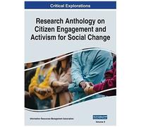 Research Anthology On Citizen Engagement And Activism For Social Change, Vol 2