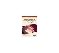 Research Anthology On Combating Cyber-Aggression And Online Negativity, Vol 1