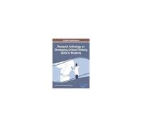 Research Anthology On Developing Critical Thinking Skills In Students, Vol 3