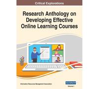 Research Anthology On Developing Effective Online Learning Courses, Vol 1