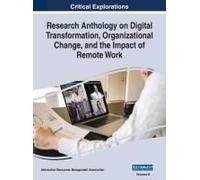 Research Anthology On Digital Transformation, Organizational Change, And The Impact Of Remote Work, Vol 2