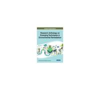 Research Anthology On Emerging Techniques In Environmental Remediation