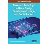 Research Anthology On Game Design, Development, Usage, And Social Impact, Vol 3