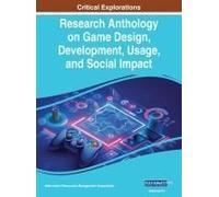 Research Anthology On Game Design, Development, Usage, And Social Impact, Vol 4