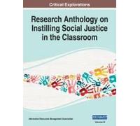 Research Anthology On Instilling Social Justice In The Classroom, Vol 3