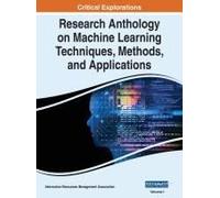 Research Anthology On Machine Learning Techniques, Methods, And Applications, Vol 1