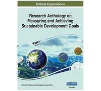 Research Anthology On Measuring And Achieving Sustainable Development Goals, Vol 2