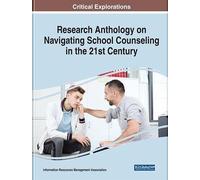Research Anthology On Navigating School Counseling In The 21st Century