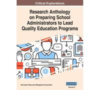 Research Anthology On Preparing School Administrators To Lead Quality Education Programs, Vol 2
