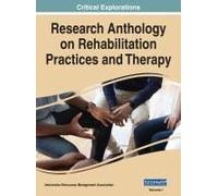 Research Anthology On Rehabilitation Practices And Therapy, Vol 1