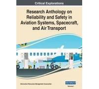 Research Anthology On Reliability And Safety In Aviation Systems, Spacecraft, And Air Transport, Vol 1