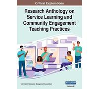 Research Anthology On Service Learning And Community Engagement Teaching Practices, Vol 3