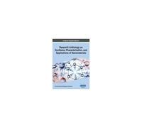 Research Anthology On Synthesis, Characterization, And Applications Of Nanomaterials, Vol 1
