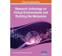 Research Anthology On Virtual Environments And Building The Metaverse, Vol 2