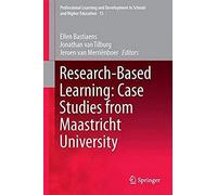Research-Based Learning: Case Studies From Maastricht University