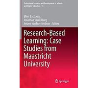 Research-Based Learning: Case Studies From Maastricht University