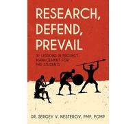 Research, Defend, Prevail: 31 Lessons in Project Management for PhD Students