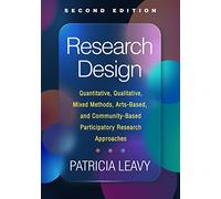 Research Design: Quantitative, Qualitative, Mixed Methods, Arts-Based, and Community-Based Participatory Research Approaches