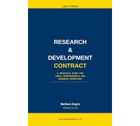 RESEARCH & DEVELOPMENT CONTRACT: A Practical Guide for Legal Professionals and Business Operators