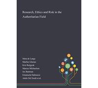 Research, Ethics And Risk In The Authoritarian Field