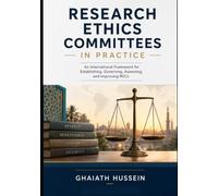 Research Ethics Committees in Practice Standards, Governance and Continuous Improvement: A Context-Sensitive International Framework for Research Ethics Committees