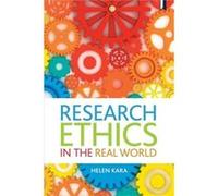 Research Ethics in the Real World Kara, Helen (Director, We Research It Ltd.) (Auteur)