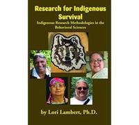 Research for Indigenous Survival: Indigenous Research Methodologies in the Behavioral Sciences - [Livre en VO] Lori Lambert (Auteur)