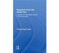 Research from the Inside Out - Feeley Thomas Hugh University at Buffalo SUNY USA - Taylor amp Francis Ltd - Livre en Anglais - Hardback Feeley Thomas Hugh University at Buffalo SUNY USAFeeley Thomas H