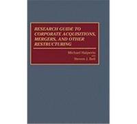 Research Guide to Corporate Acquisitions, Mergers, and Other Restructuring Michael Halperin (Auteur)