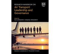 Research Handbook On Air Transport Leadership And Governance