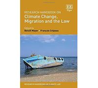 Research Handbook on Climate Change, Migration and the Law (Research Handbooks in Climate Law Series) - [Livre en VO] Benoit Mayer, Francois Crepeau (Auteur)