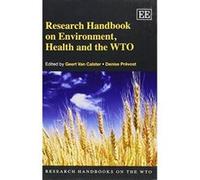 Research Handbook On Environment, Health And The Wto