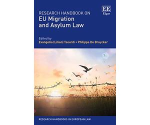 Research Handbook on Eu Migration and Asylum Law
