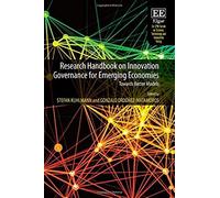 Research Handbook on Innovation Governance for Emerging Economies: Towards Better Models (Eu-SPRI Forum on Science, Technology and Innovation Policy Series) - [Livre en VO] Stefan Kuhlmann, Gonzalo Or