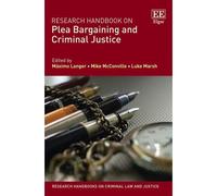 Research Handbook On Plea Bargaining And Criminal Justice
