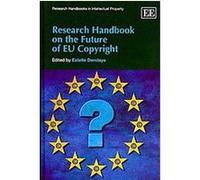Research Handbook on the Future of EU Copyright, Research Handbooks in Intellectual Property Estelle Derclaye (Auteur)