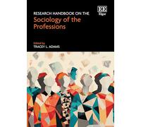 Research Handbook on the Sociology of the Professions