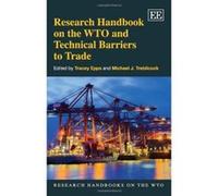 Research Handbook on the WTO and Technical Barriers to Trade (Research Handbooks on the WTO Series) - [Livre en VO] Tracey Epps, Michael J Trebilcock, Michael J Trebilcock (Auteur)