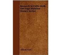 Research in Celtic Myth and Saga (Folklore History Series) Nutt, Alfred (Auteur)