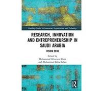 Research, Innovation and Entrepreneurship in Saudi Arabia: Vision 2030 (Routledge Studies in Innovation, Organizations and Technology) (English Edition) Format Kindle