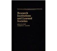 Research Institutions and Learned Societies, Greenwood Encyclopedia of American Institutions, 5.