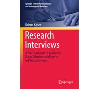 Research Interviews: A Practical Guide to Qualitative Data Collection with Experts in Political Science