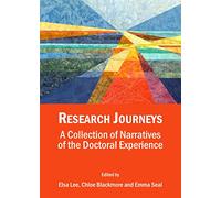 Research Journeys: A Collection of Narratives of the Doctoral Experience