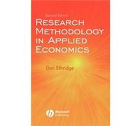Research Methodology in Applied Economics by Ethridge & Don E. Chairman and Professor & Department of Agricultural and Applied Economics & Texas Tech Univ Don Ethridge (Auteur)
