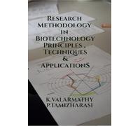 Research Methodology in Biotechnology: Principles, Techniques, and Applications